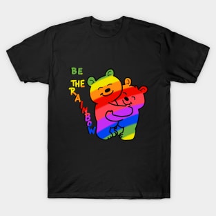 be the rainbow bears T-Shirt